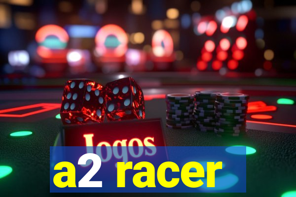 a2 racer - riscando o asfalto assistir